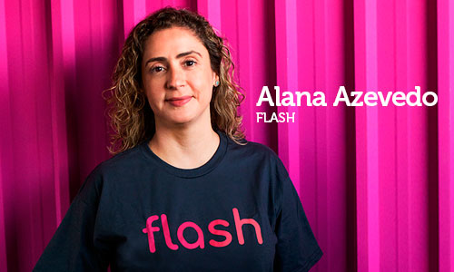 Entrevista com Alana Azevedo, Chief People & Culture Officer da Flash
