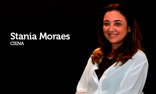 Entrevista com Stania Moraes, CFO Brazil na Ciena Communications 