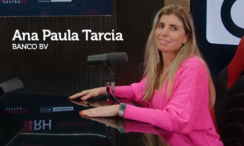 Entrevista com Ana Paula Tarcia, Diretora executiva de Pessoas e Cultura do Banco BV 