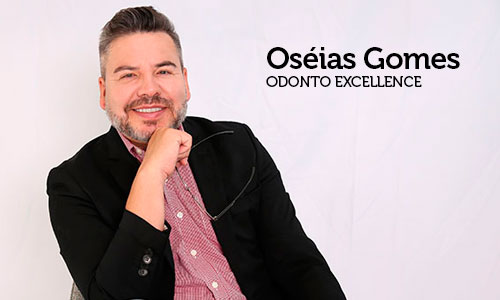 Entrevista com Oséias Gomes, Fundador e CEO da Odonto Excellence
