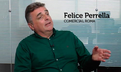 Entrevista com Felice Perrella, Sócio-proprietário do Grupo Comercial Roma